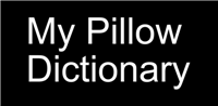 My Pillow Dictionary